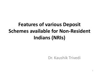 Features of various Deposit Schemes available for Non-Resident Indians (NRIs)