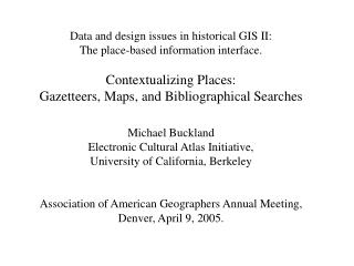 Data and design issues in historical GIS II: The place-based information interface. Contextualizing Places: Gazetteers