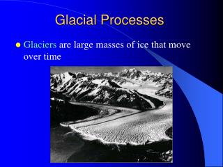 Glacial Processes
