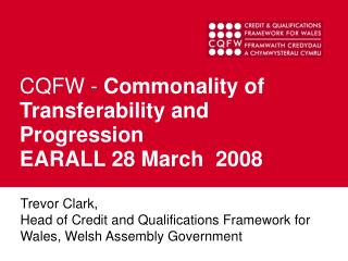 CQFW - Commonality of Transferability and Progression EARALL 28 March 2008