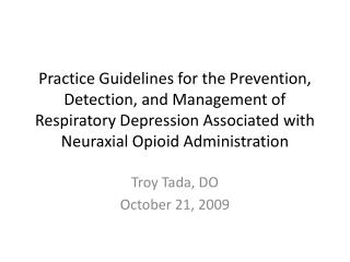 Practice Guidelines for the Prevention, Detection, and Management of Respiratory Depression Associated with Neuraxial Op