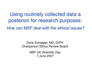 Using routinely collected data a posteriori for research purposes: How can MSF deal with the ethical issues?