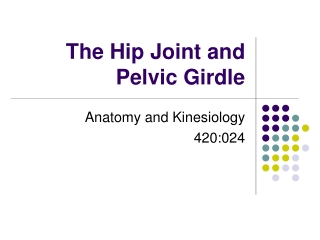 The Hip Joint and Pelvic Girdle