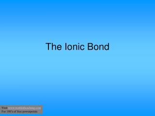 The Ionic Bond