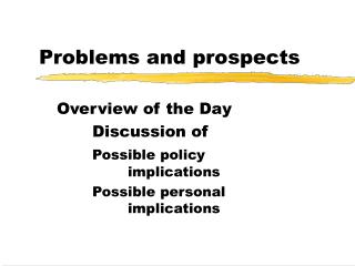 Problems and prospects