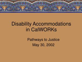 Disability Accommodations in CalWORKs