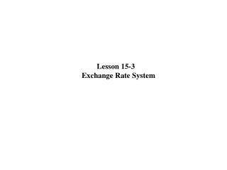 Lesson 15-3 Exchange Rate System