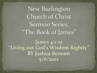 New Burlington Church of Christ Sermon Series: “The Book of James”