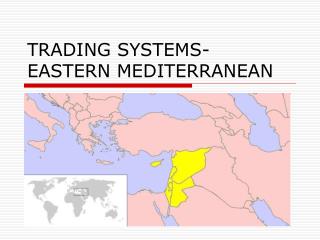 TRADING SYSTEMS-EASTERN MEDITERRANEAN