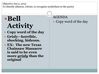 Bell Activity Copy word of the day Grisly—horrible, shocking, hideous.