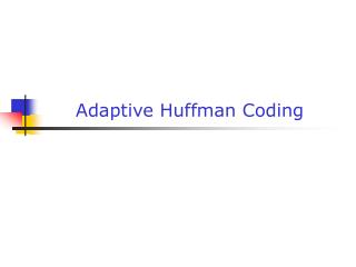 Adaptive Huffman Coding
