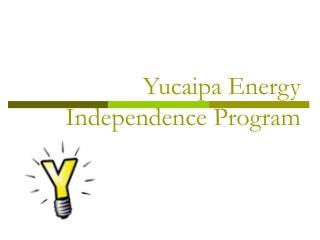 Yucaipa Energy Independence Program