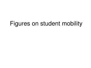 Figures on student mobility