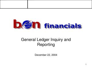 Overview of Upgrade Changes: General Ledger Inquiry and Reporting December 22, 2004