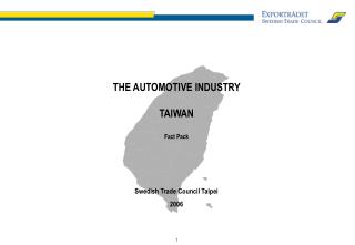 THE AUTOMOTIVE INDUSTRY TAIWAN Fact Pack