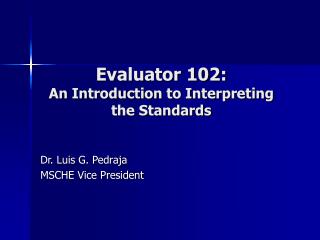Evaluator 102: An Introduction to Interpreting the Standards