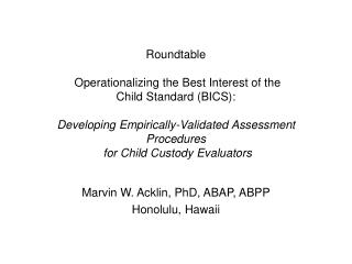 Marvin W. Acklin, PhD, ABAP, ABPP Honolulu, Hawaii