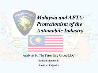 Analyzing the effects of Malaysia’s Protectionist Policy involving the automobile industry: AFTA ASEAN Leadership WTO