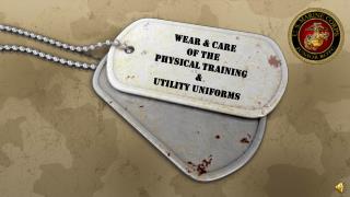 Wear & care Of the PHYSICAL TRAINING & Utility uniforms