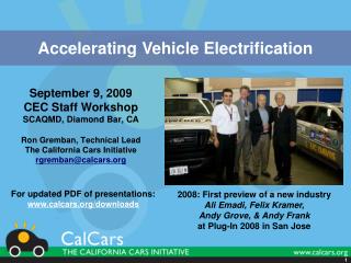 September 9, 2009 CEC Staff Workshop SCAQMD, Diamond Bar, CA Ron Gremban, Technical Lead The California Cars Initiative