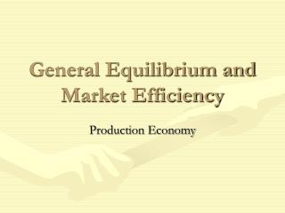 General Equilibrium and Market Efficiency