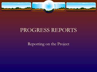 PROGRESS REPORTS
