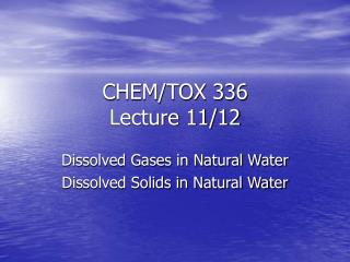 CHEM/TOX 336 Lecture 11/12