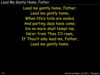 Lead Me Gently Home, Father