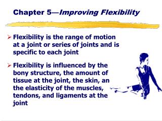 Chapter 5— Improving Flexibility