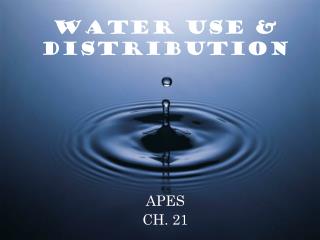 WATER USE & DISTRIBUTION