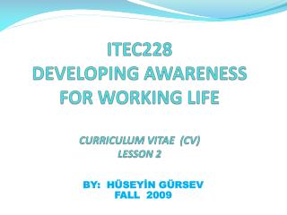 ITEC228 DEVELOPING AWARENESS FOR WORKING LIFE CURRICULUM VITAE (CV) LESSON 2