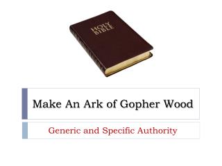 Make An Ark of Gopher Wood