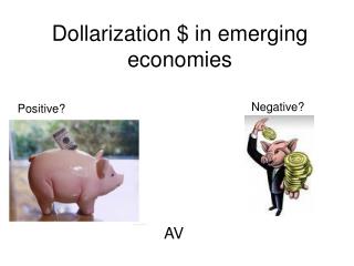 Dollarization $ in emerging economies