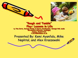 Presented By: Kemi Ayanfalu, Mike Naphtal, and Alex Kraszewski