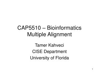 CAP5510 – Bioinformatics Multiple Alignment