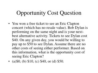 Opportunity Cost Question