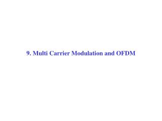 9. Multi Carrier Modulation and OFDM