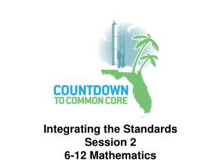 Integrating the Standards Session 2 6-12 Mathematics