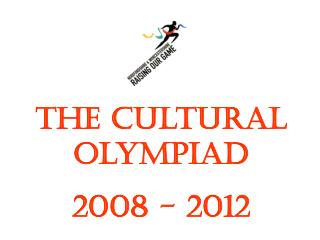 The Cultural Olympiad 2008 - 2012