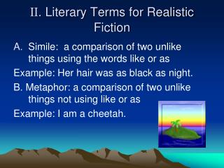 II . Literary Terms for Realistic Fiction