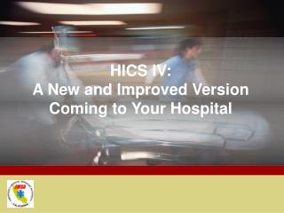 HICS IV: A New and Improved Version Coming to Your Hospital