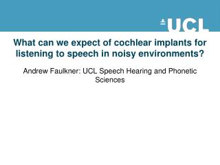 What can we expect of cochlear implants for listening to speech in noisy environments ?