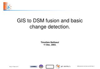 GIS to DSM fusion and basic change detection.