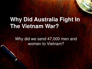 Why Did Australia Fight In The Vietnam War?