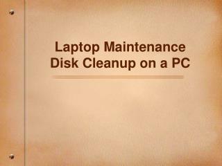 Laptop Maintenance Disk Cleanup on a PC