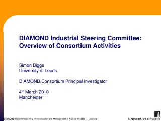DIAMOND Industrial Steering Committee: Overview of Consortium Activities Simon Biggs