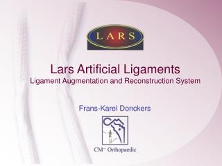 Lars Artificial Ligaments Ligament Augmentation and Reconstruction System