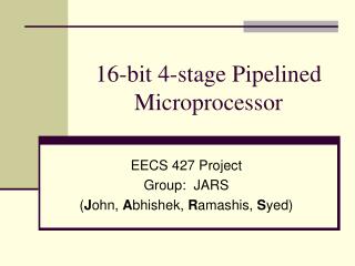 16-bit 4-stage Pipelined Microprocessor