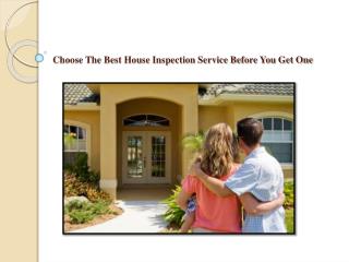 Choose The Best House Inspection Service Before You Get One