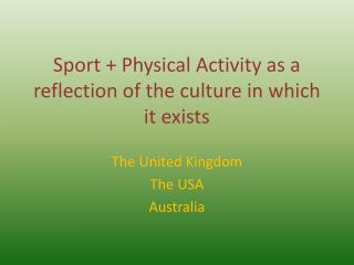 Sport + Physical Activity as a reflection of the culture in which it exists